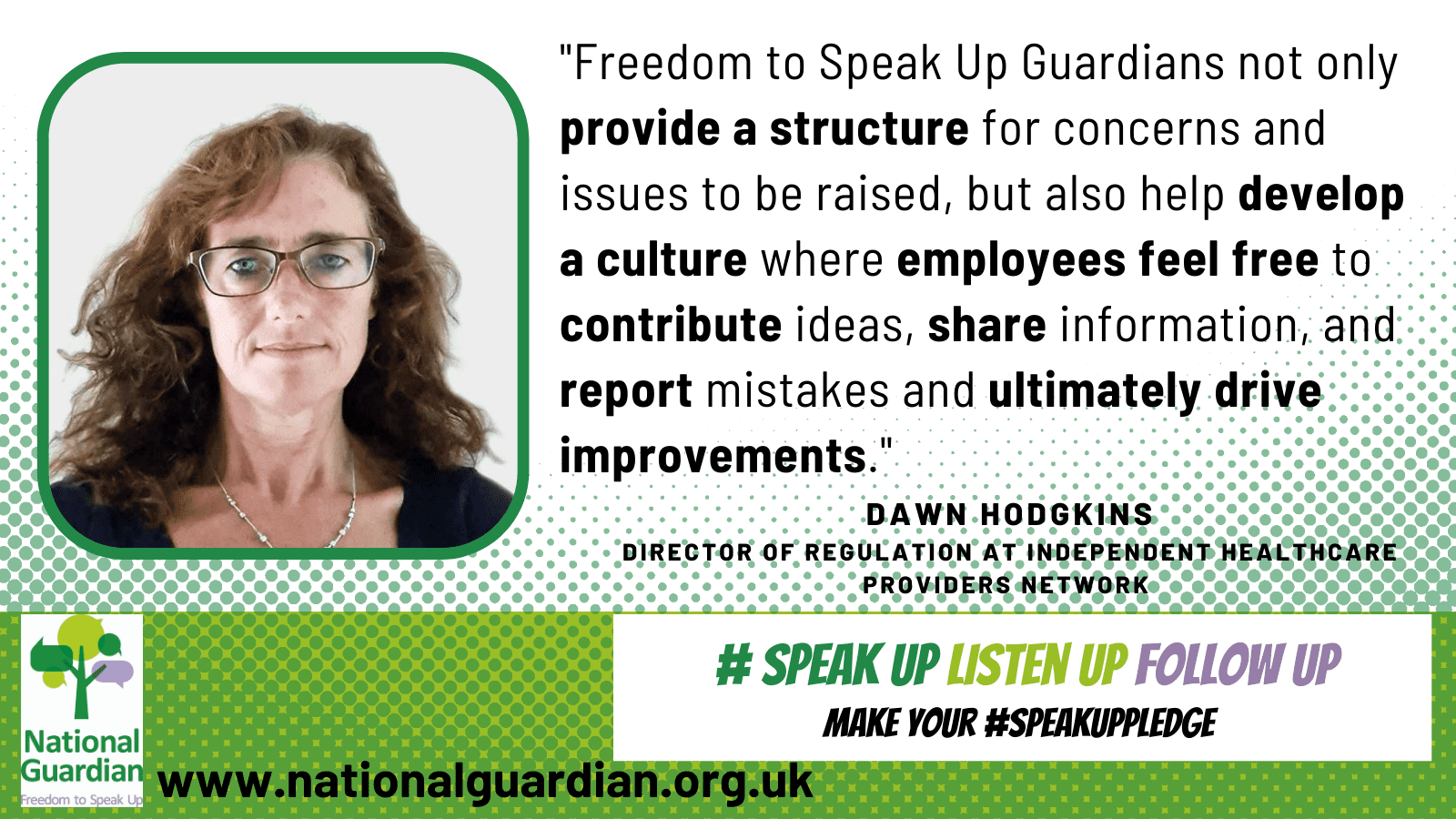 Image of Dawn Hodgkins and quote from blog ""Freedom to Speak Up Guardians not only provide a structure for concerns and issues to be raised, but also help develop a culture where employees feel free to contribute ideas, share information, and report mistakes and ultimately drive improvements."